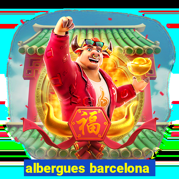 albergues barcelona