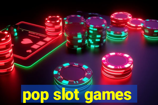 pop slot games