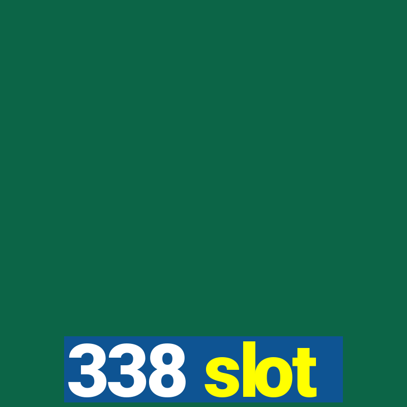 338 slot