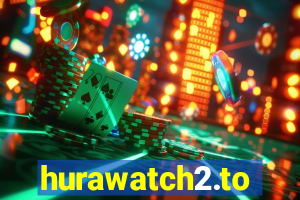 hurawatch2.to