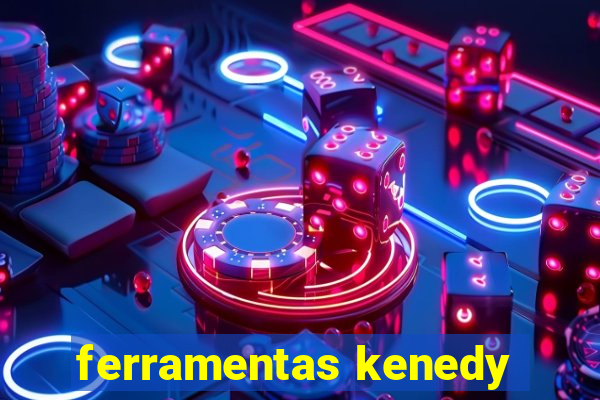 ferramentas kenedy