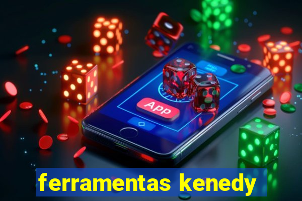 ferramentas kenedy