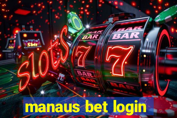 manaus bet login