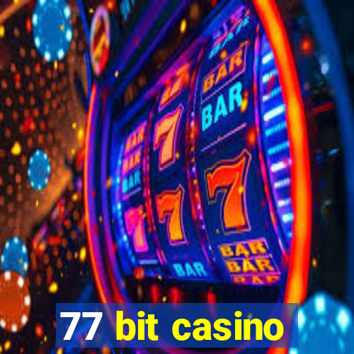 77 bit casino