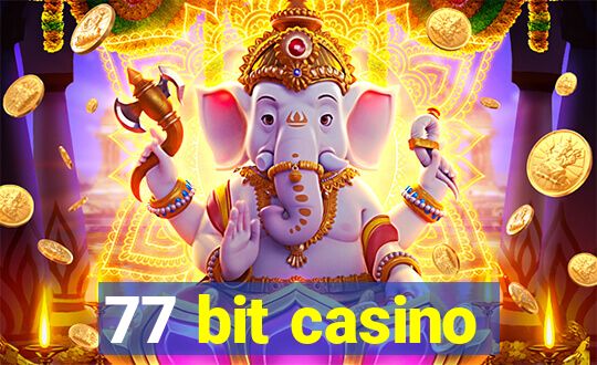 77 bit casino