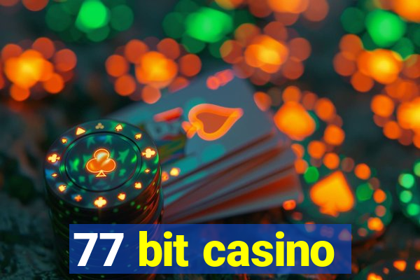 77 bit casino