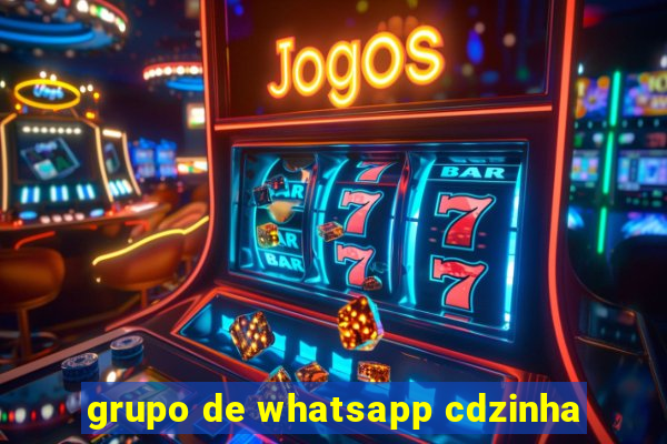 grupo de whatsapp cdzinha