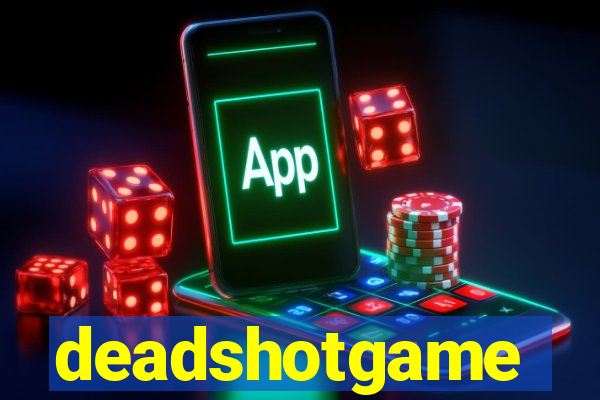 deadshotgame