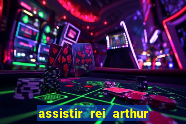 assistir rei arthur (2004 mega filmes)