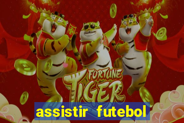 assistir futebol gratis sem travar