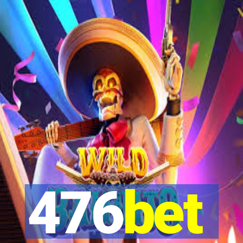 476bet