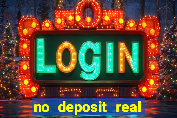 no deposit real money casinos