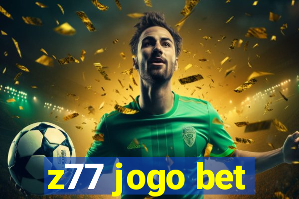 z77 jogo bet