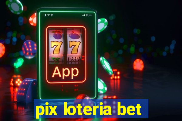 pix loteria bet