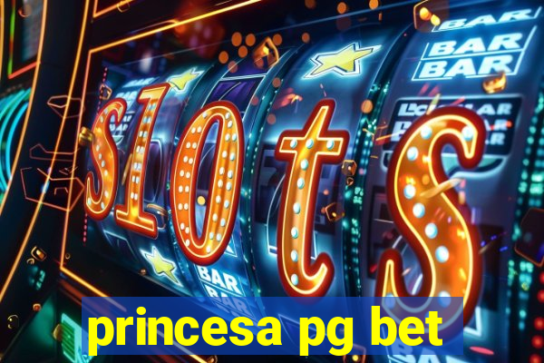 princesa pg bet