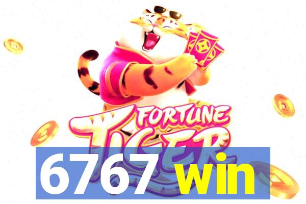 6767 win