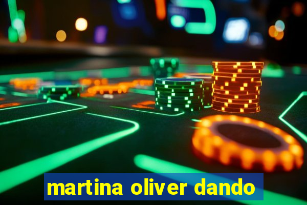 martina oliver dando