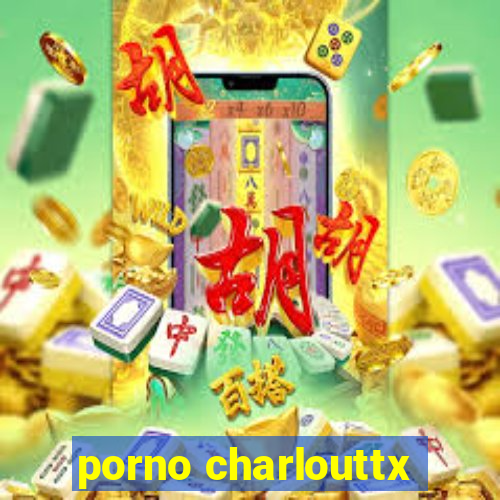 porno charlouttx