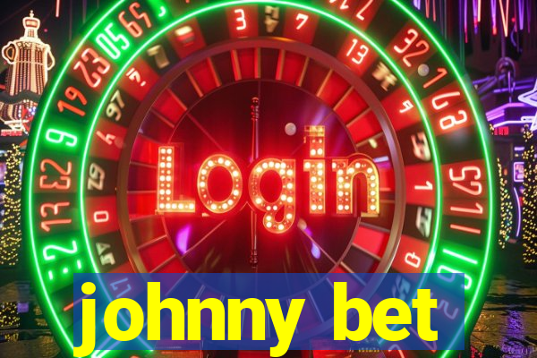 johnny bet