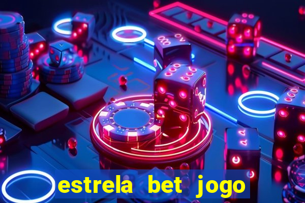 estrela bet jogo de aposta