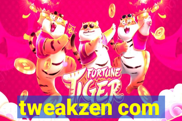 tweakzen com