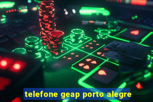 telefone geap porto alegre