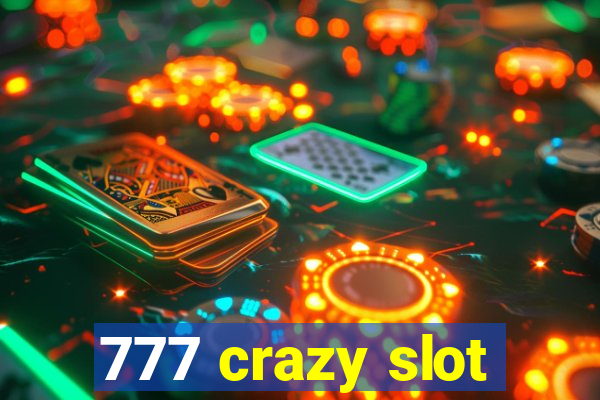 777 crazy slot