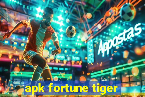 apk fortune tiger