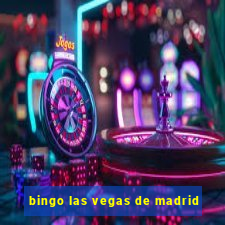 bingo las vegas de madrid