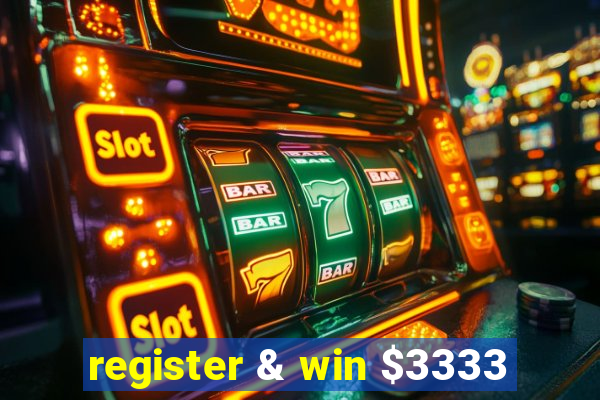 register & win $3333