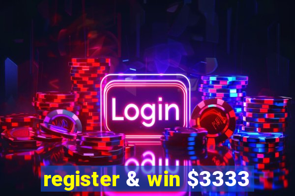 register & win $3333