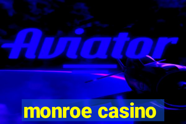 monroe casino