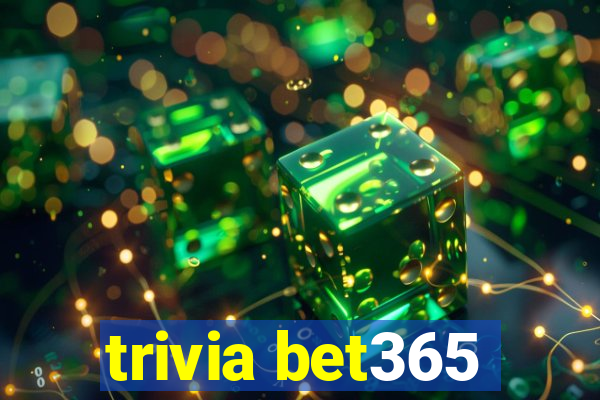 trivia bet365