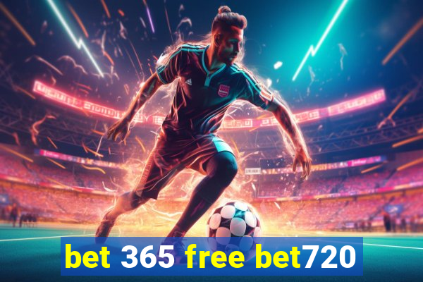 bet 365 free bet720