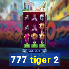 777 tiger 2