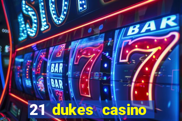 21 dukes casino mobile download