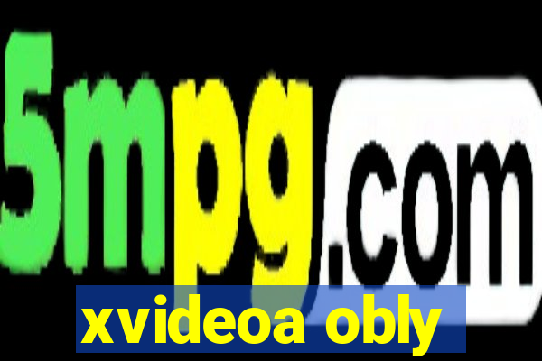 xvideoa obly