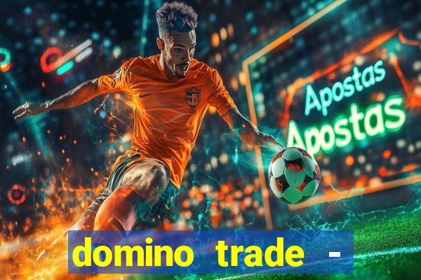 domino trade - lucro online