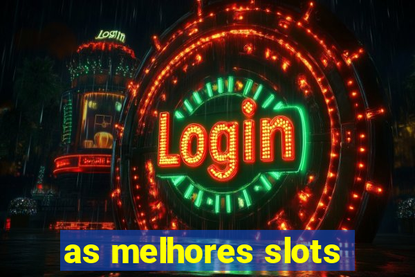 as melhores slots