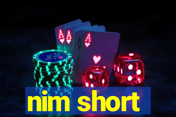 nim short