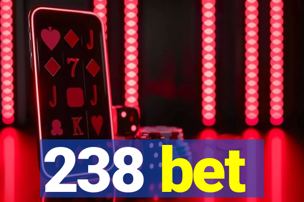 238 bet