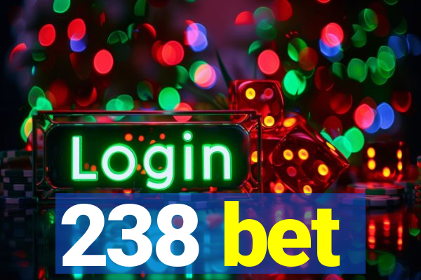 238 bet