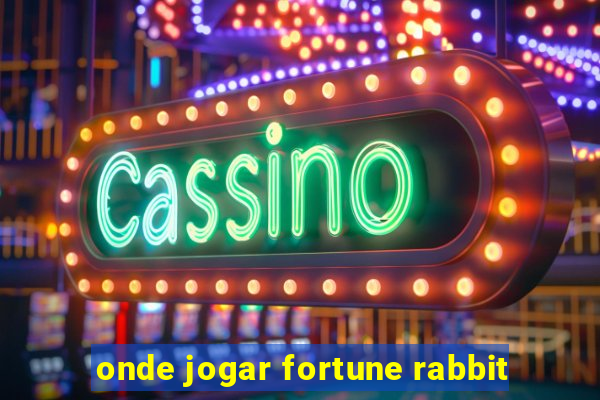 onde jogar fortune rabbit