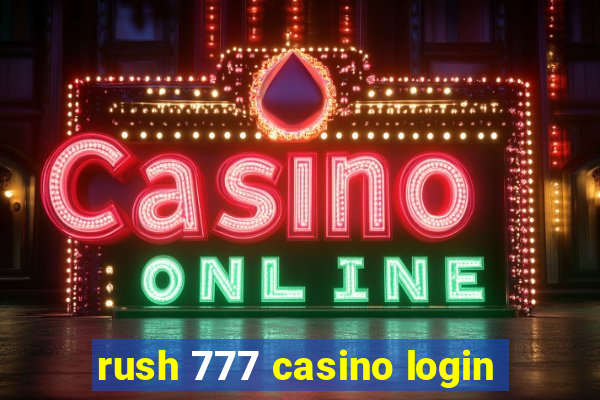 rush 777 casino login