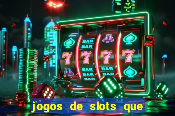 jogos de slots que pagam de verdade