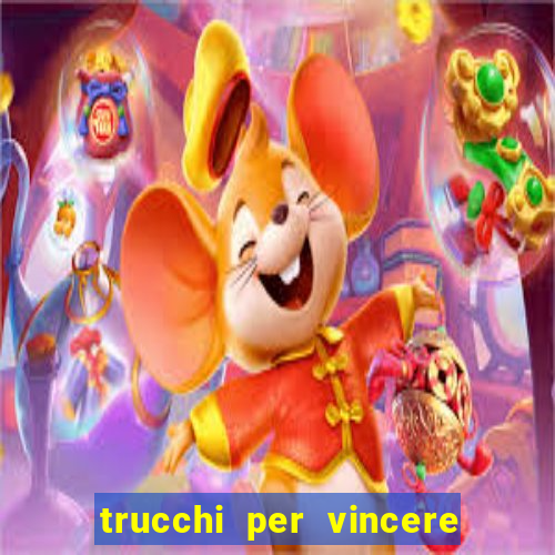 trucchi per vincere alle slot vlt