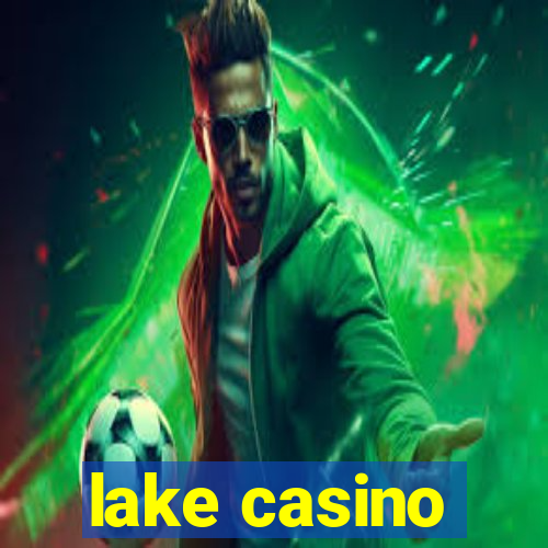 lake casino