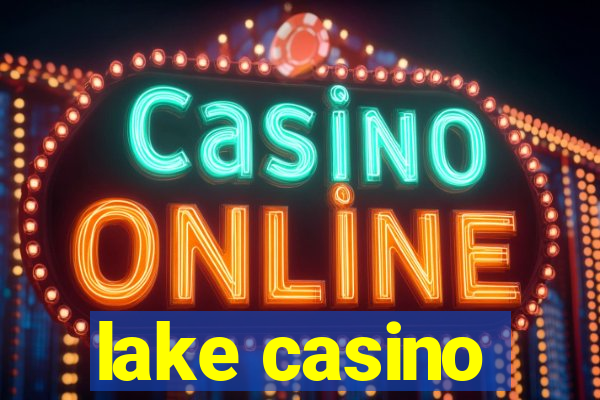 lake casino