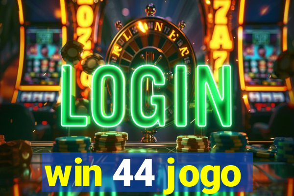 win 44 jogo