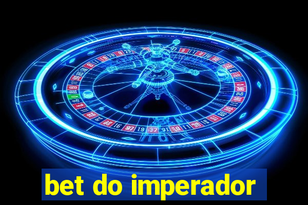 bet do imperador